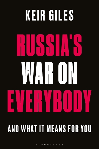 Russia's War on Everybody: And What it Means for You.