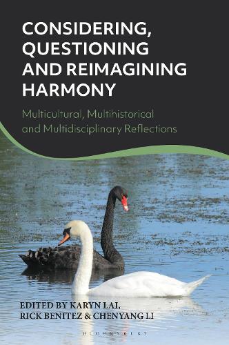 Considering, Questioning and Reimagining Harmony: Multicultural, Multihistorical and Multidisciplinary Reflections.