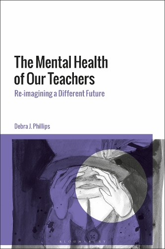 The Mental Health of Our Teachers: Reimagining Another Future.