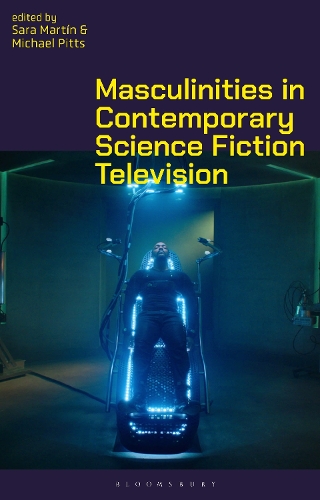 Masculinities in Contemporary Science-Fiction Television.