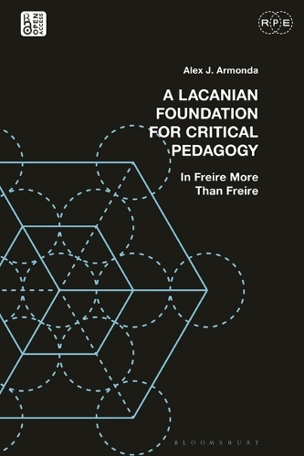 A Lacanian Foundation For Critical Pedagogy: In Freire More Than Freire.