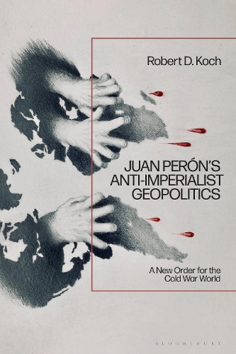 Juan Peron's Anti-Imperialist Geopolitics