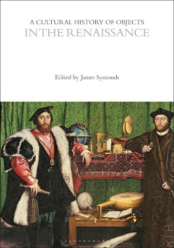A Cultural History of Objects in the Renaissance.