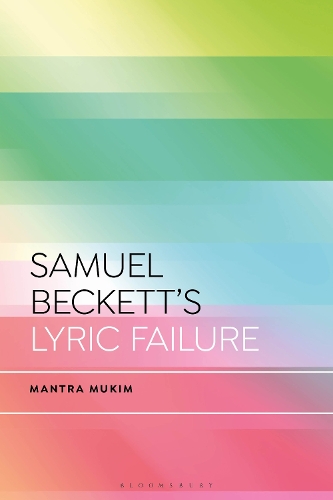 Samuel Beckett's Lyric Failure.