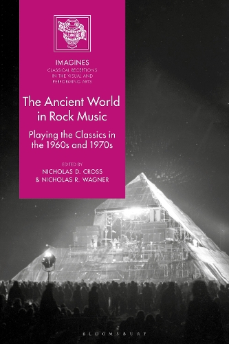 The Ancient World in Rock Music: Playing the Classics in the 1960s and 1970s.