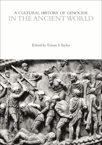 A Cultural History of Genocide in the Ancient World.