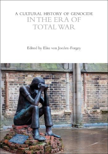 A Cultural History of Genocide in the Era of Total War.