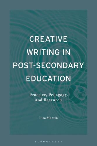 Creative Writing in Post-Secondary Education: Practice, Pedagogy, and Research.