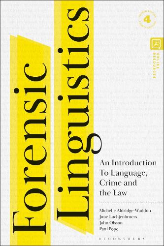 Forensic Linguistics: An Introduction to Language, Crime and the Law. 4th edition