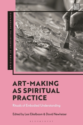 Art-Making as Spiritual Practice: Rituals of Embodied Understanding.