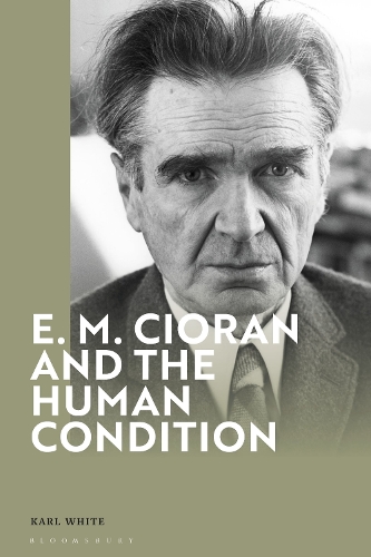 E. M. Cioran and the Human Condition.