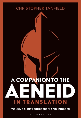 A Companion to the Aeneid in Translation: Volume 1: Introduction and Indices.