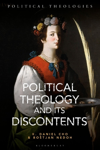 Political Theology And Its Discontents.