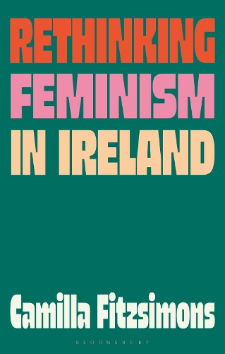 Rethinking Feminism in Ireland.