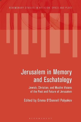 Jerusalem in Memory and Eschatology: Jewish, Christian, and Muslim Visions of the Past and Future of Jerusalem.