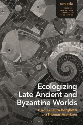 Ecologizing Late Ancient and Byzantine Worlds.