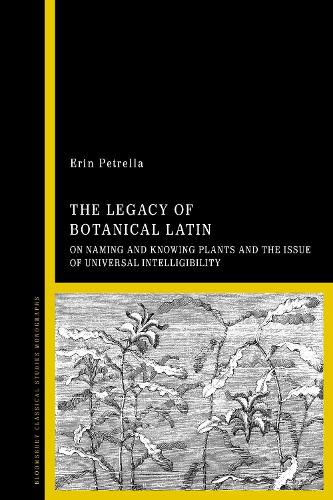 The Legacy of Botanical Latin: On Naming and Knowing Plants and the Issue of Universal Intelligibility.