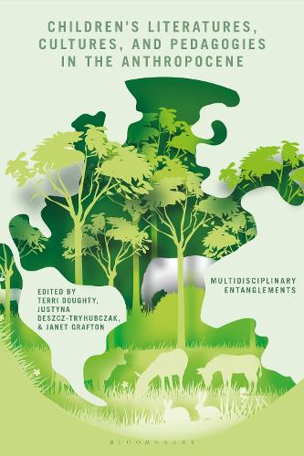 Children's Literatures, Cultures and Pedagogies in the Anthropocene