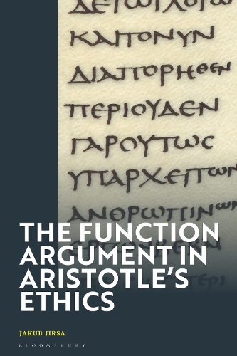 The Function Argument in Aristotle's Ethics: Happiness and the Human Good.