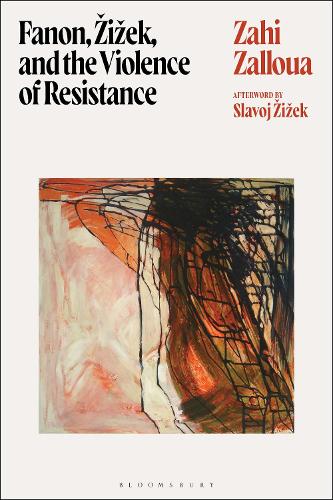 Fanon, Zizek, and the Violence of Resistance.