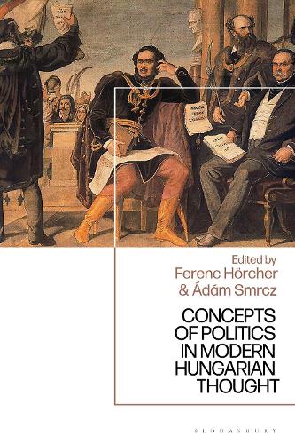 Concepts of Politics in Modern Hungarian Thought.