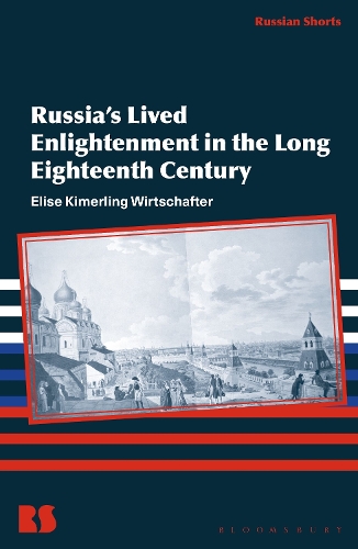 Russia's Lived Enlightenment in the Long Eighteenth Century.