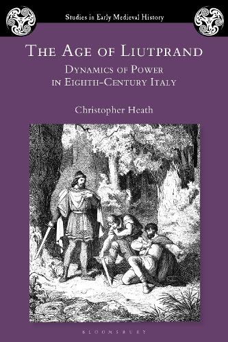 The Age of Liutprand: Dynamics of Power in Eighth-Century Italy.