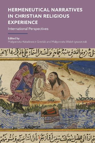 Hermeneutical Narratives in Christian Religious Experience: International Perspectives.