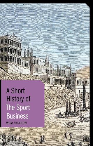 A Short History of the Sport Business.