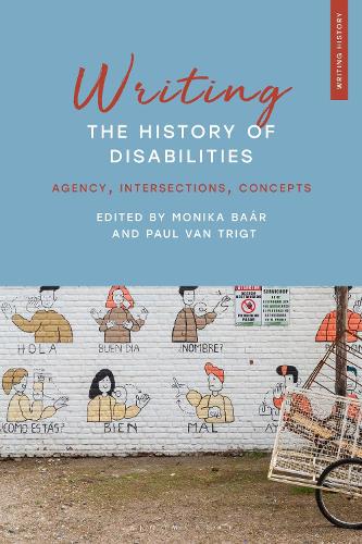 Writing the History of Disabilities: Agency, Intersections, Concepts.