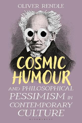 Cosmic Humour and Philosophical Pessimism in Contemporary Culture.