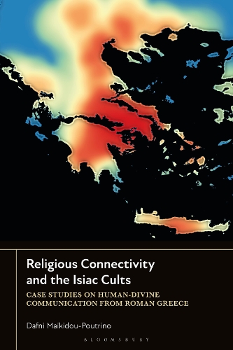 Religious Connectivity and the Isiac Cults: Case Studies on Human-Divine Communication from Roman Greece.