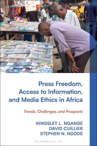 Press Freedom, Access to Information, and Media Ethics in Africa: Trends, Challenges, and Prospects.
