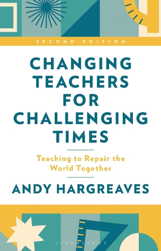 Changing Teachers for Challenging Times: Teaching to Repair the World Together. 2nd edition