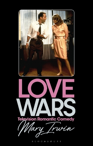 Love Wars: Television Romantic Comedy.