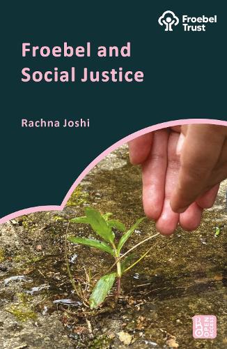 Froebel and Social Justice.