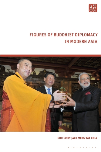 Figures of Buddhist Diplomacy in Modern Asia.