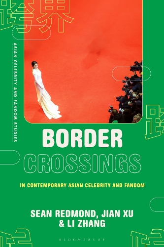 Border Crossings in Contemporary Asian Celebrity and Fandom.