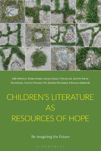 Children's Literature as Resources of Hope: Re-imagining the Future.