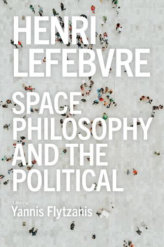 Henri Lefebvre - Space, Philosophy and the Political.