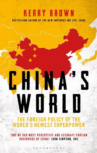 China's World: The Foreign Policy of the World's Newest Superpower.