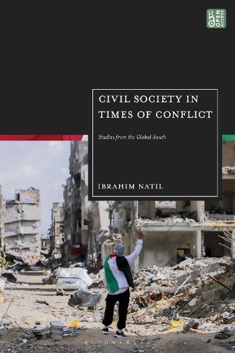 Civil Society in Times of Conflict: Studies from the Global South.