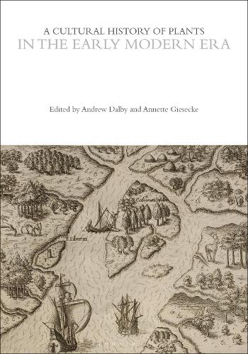 A Cultural History of Plants in the Early Modern Era.