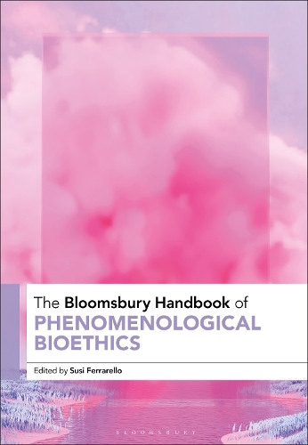 The Bloomsbury Handbook of Phenomenological Bioethics.