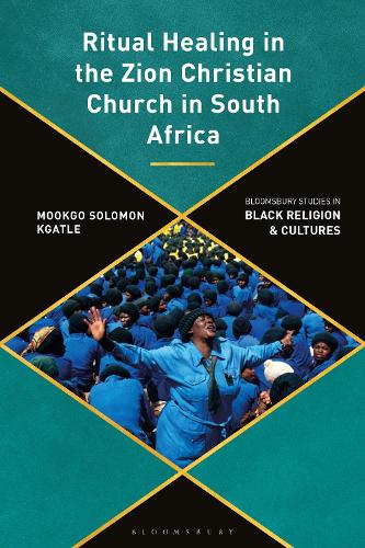 Ritual Healing in the Zion Christian Church in South Africa.