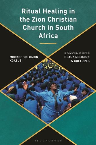 Ritual Healing in the Zion Christian Church in South Africa.
