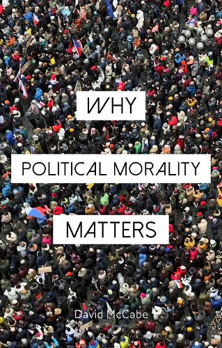 Why Political Morality Matters.