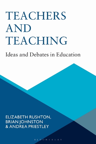 Teachers and Teaching: Ideas and Debates in Education.