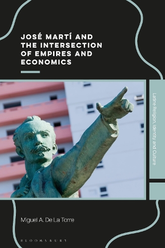 Jose Marti and the Intersection of Empires and Economics.