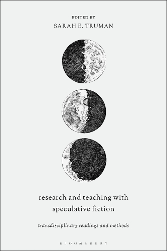 Research and Teaching with Speculative Fiction: Transdisciplinary Readings and Methods.